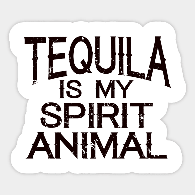 Tequila Is My Spirit Animal Sticker by ckandrus